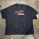 D.U.M.B. Tee size 5XL