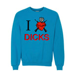 I Heart Dicks Crewneck Sweatshirt