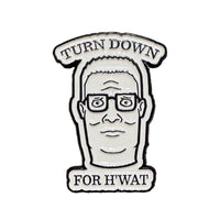 Turn Down For H’wat Enamel Pin