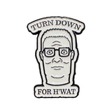 Turn Down For H’wat Enamel Pin