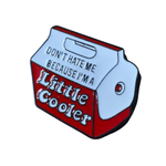 I’m a Little Cooler Enamel Pin