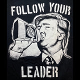 Follow Your Leader Shirt-  PRESALE