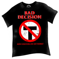 Bad Decision Shirt-  PRESALE