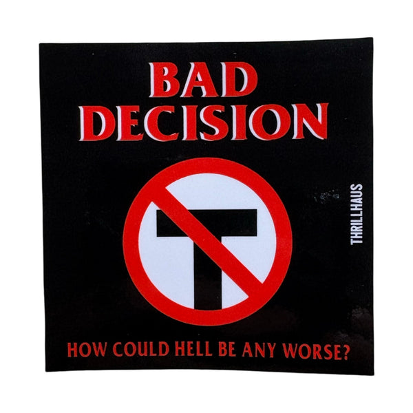 Bad Decision Sticker