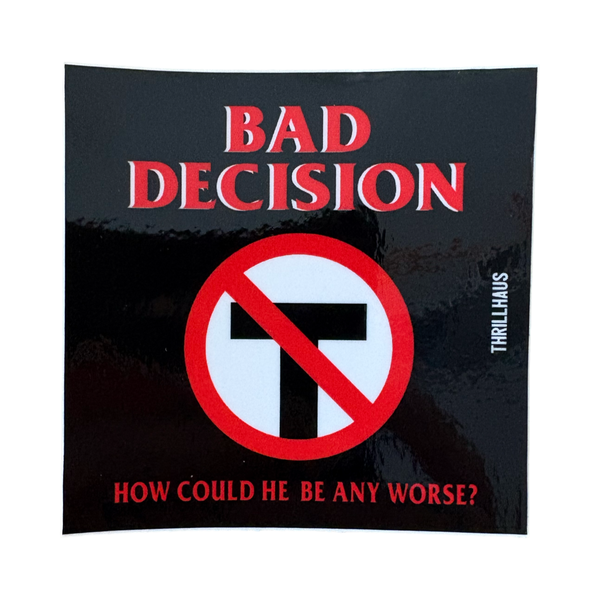 Bad Decision Sticker