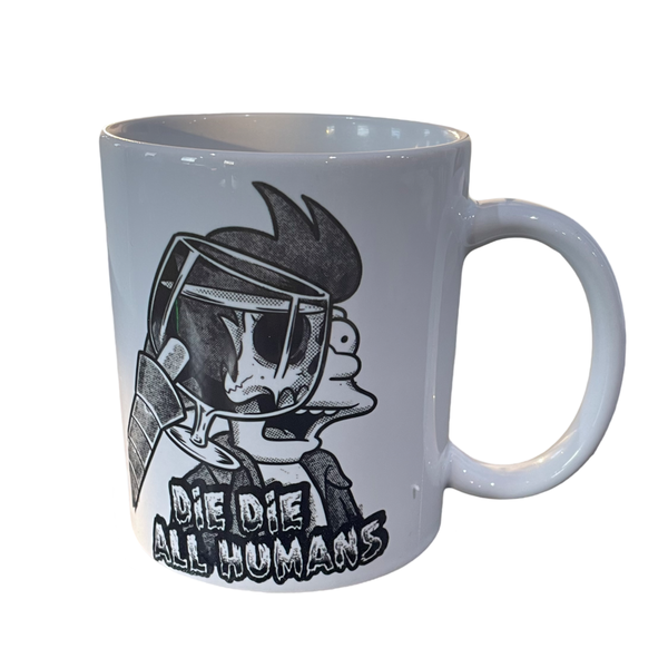 Die Die All Humans Mug